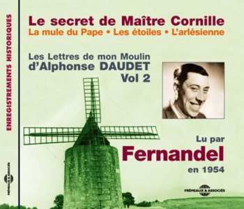 Album Fernandel: Le Secret De Maître Cornille-Les Lettres De Mon Moulin D' Alphonse Daudet Vol 2