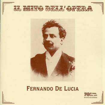 Album Fernando De Lucia: Lohengrin: "Cessaro I Canti Alfin"