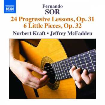 Album Norbert Kraft: Fernando Sor: 24 Progressive Lessons, Op. 31; 6 Little Pieces, Op. 32