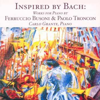 CD Ferruccio Busoni: Inspired By Bach: Works For Piano