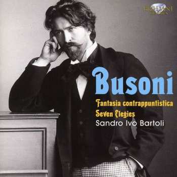 Album Ferruccio Busoni: Busoni: Fantasia Contrappuntistica, Elegies