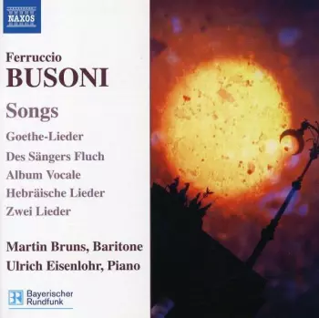 Songs (Goethe-Lieder / Des Sängers Fluch / Album Vocale / Hebräische Lieder / Zwei Lieder)