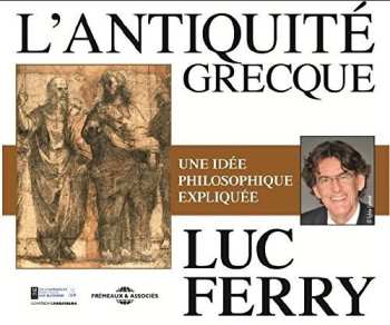 Album Ferry,luc: L'antiquite Grecque