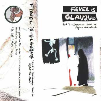 Album Fievel Is Glauque: God's Trashmen Sent to Right the Mess