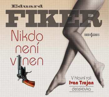 Album Trojan Ivan A Další: Fiker: Nikdo není vinen