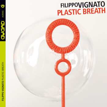Album Filippo Vignato: Plastic Breath