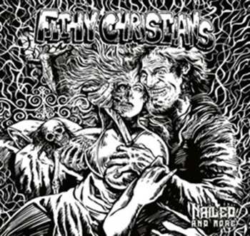 Album Filthy Christians: Nailed, And More