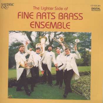 Album The Fine Arts Brass Ensemble: The Lighter Side Of Fine Arts Brass Ensemble