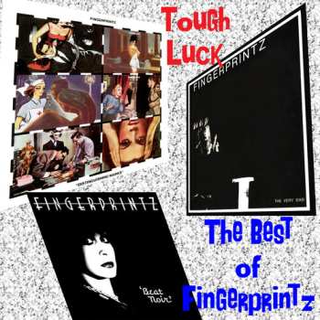 Album Fingerprintz: Tough Luck: The Best Of Fingerprintz