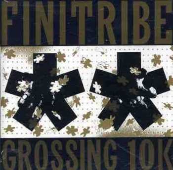 CD Finitribe: Grossing 10K