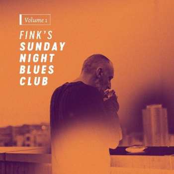 Album Fink: Fink's Sunday Night Blues Club: Volume 1