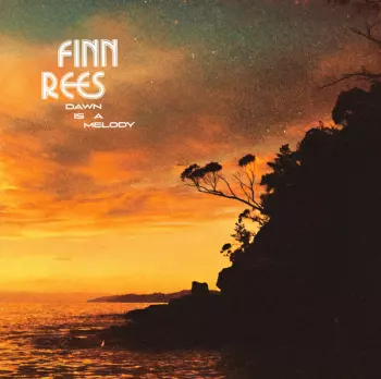 Finn Rees: Dawn Is A Melody