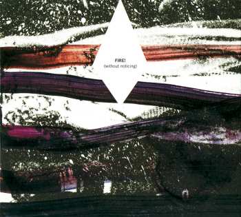 Album Fire!: (Without Noticing) 