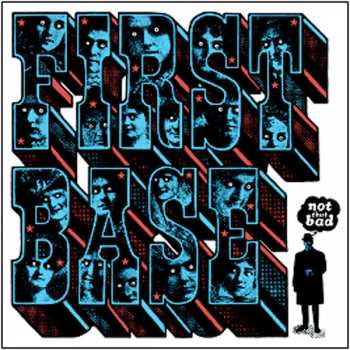 Album First Base: Not That Bad
