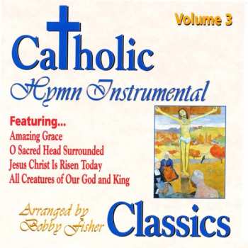 Album Fisher,bobby: Catholic Classics 3