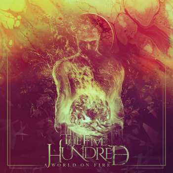 CD The Five Hundred: A World On Fire