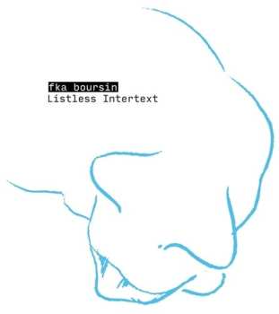 Album fka boursin: Listless Intertext