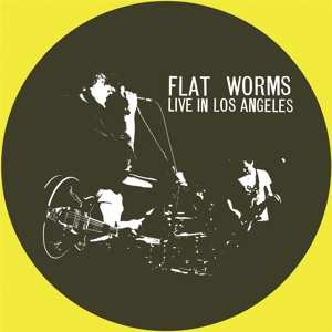 LP Flat Worms: Live In Los Angeles