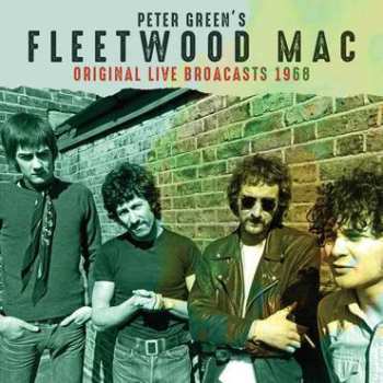 CD Fleetwood Mac: Peter Green's Fleetwood Mac Original Live Broadcasts 1968