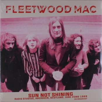 LP Fleetwood Mac: Sun Not Shining (Radio Studios, Aberdeen, Scotland June 23rd 1969)