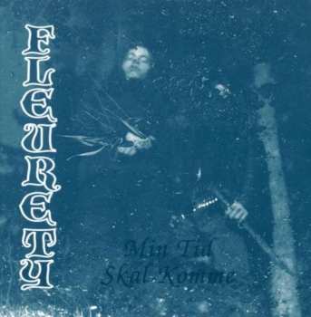 Album Fleurety: Min Tid Skal Komme