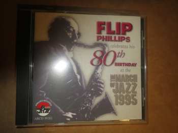 CD Flip Phillips: Flip Philllips Celebrates His 80th Birthday At The March of Jazz 1995