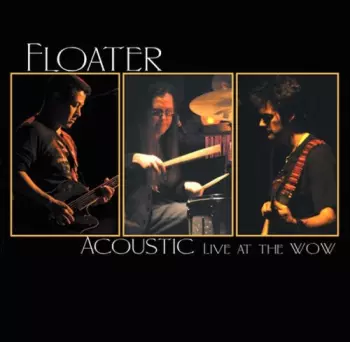 Floater: Acoustic Live At The WOW