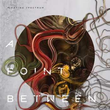 Album Floating Spectrum: A Point Between