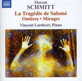 Album Vincent Larderet: La Tragédie de Salomé - Ombres - Mirages