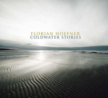 Album Florian Hoefner: Coldwater Stories
