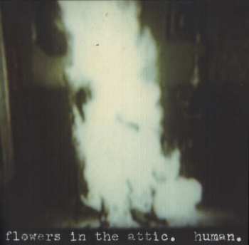 EP Flowers In The Attic: Human