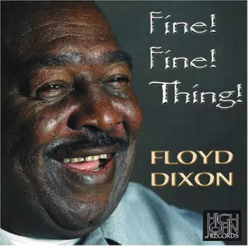 Floyd Dixon: Fine! Fine! Thing!