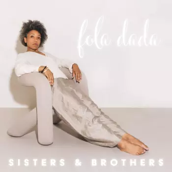 Fola Dada: Sisters & Brothers