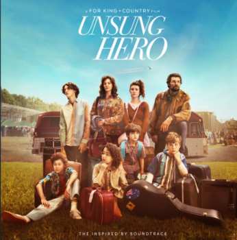 LP For King & Country: Unsung Hero: The Inspired By Soundtrack