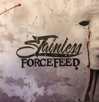 Forcefeed: Stainless