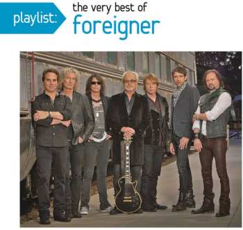 Album Foreigner: Playlist: The Very Best Of Foreigner