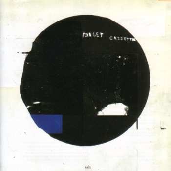 Album Forget Cassettes: Salt