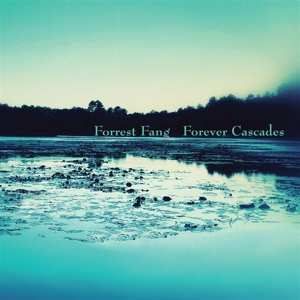 CD Forrest Fang: Forever Cascades 