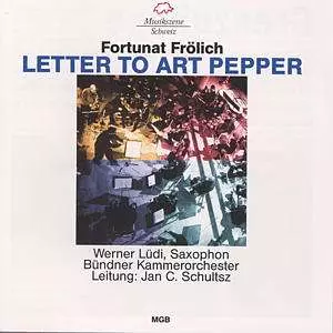 Fortunat Frölich: Letter To Art Pepper Für Saxophon & Orchester