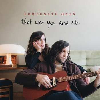CD Fortunate Ones: That Was You And Me