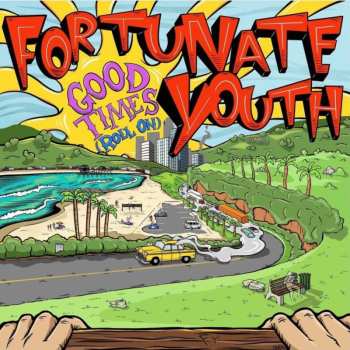 LP Fortunate Youth: Good Times (Roll On) CLR
