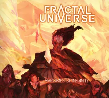 Fractal Universe: Rhizomes Of Insanity