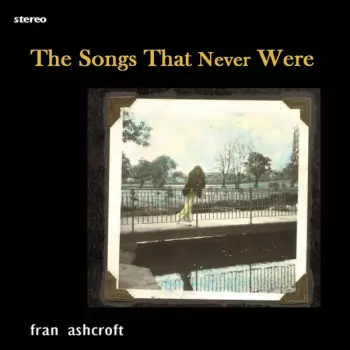 Fran Ashcroft: The Songs That Never Were