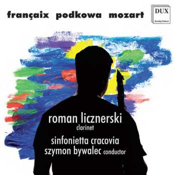 Album Francaix / Licznerski / Sinfonietta Cracovia: Francaix Podkowa & Works For Clarinet