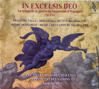 In Excelsis Deo - Au Temps De La Guerre De Succession D'Espagne 1701-1714