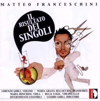 Album Franceschini / Divertimento Ensemble / Gorli: Il Risultato Dei Singoli