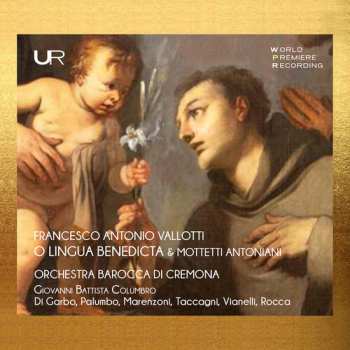 Album Orchestra Barocca Di Cremona: O Lingua Benedicta & Mottetti Antoniani