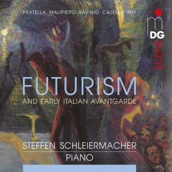 Album Steffen Schleiermacher: Futurism And Early Italian Avantgarde