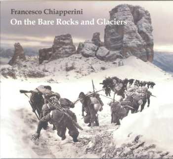 Album Francesco Chiapperini: On The Bare Rocks And Glaciers