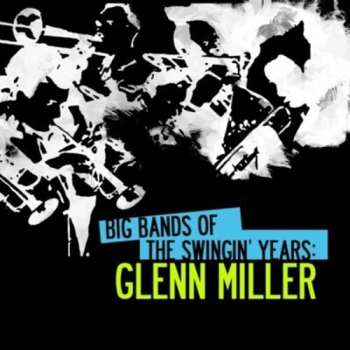 Album Francis Bay: Glenn Miller Hits Of The Swinging Years